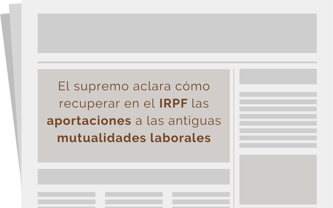 Cómo recuperar en el IRPF las aportaciones a las antiguas mutualidades laborales.